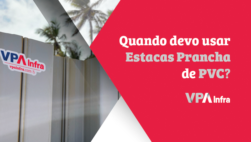 Quando devo usar Estaca Prancha de PVC?