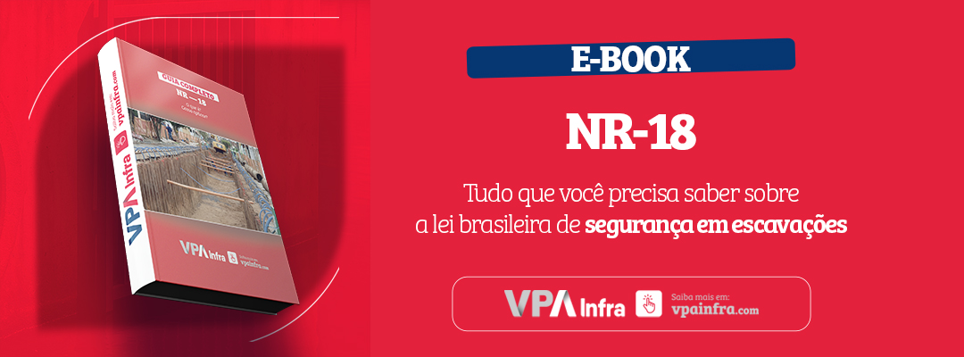NR-18: Tudo que você precisa saber sobre a lei brasileira de segurança em escavações